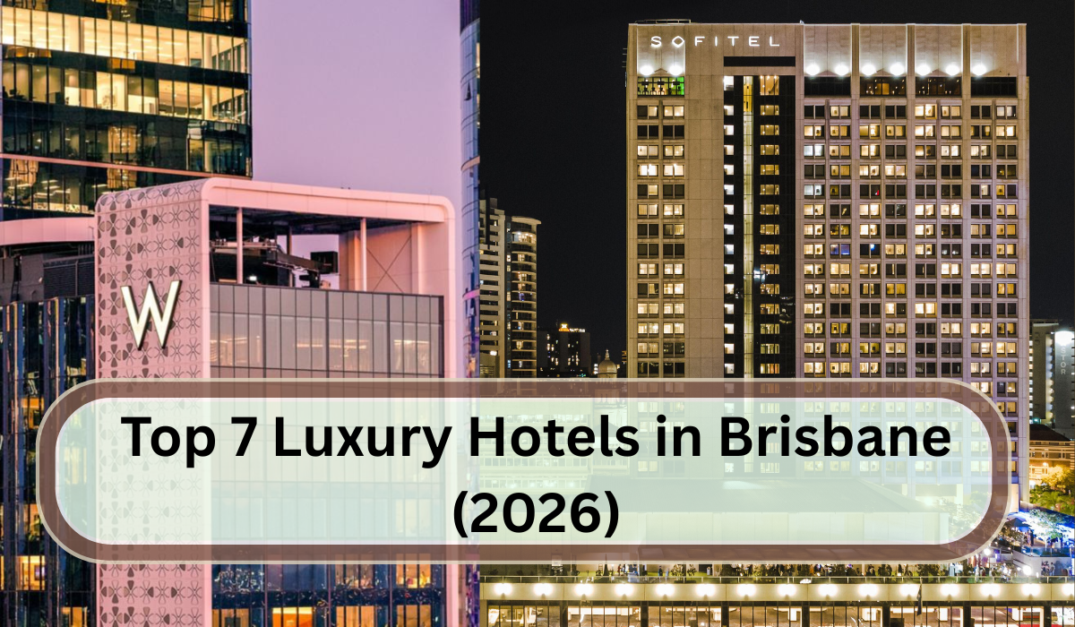 Top 7 Luxury Hotels in Brisbane